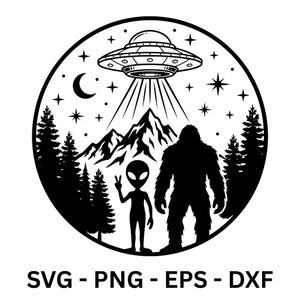 Könnte beinhalten: Schwarz-Weiß-Illustration eines UFOs, das Licht auf eine Bergkette strahlt, mit einem Alien und Bigfoot davor. Das Design ist in einem kreisförmigen Rahmen gehalten, mit Text unten: SVG - PNG - EPS - DXF.