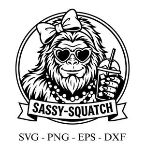 May include: Black and white graphic of a Sasquatch wearing heart-shaped sunglasses and a bow, holding a drink with a straw. The text "SASSY-SQUATCH" is on a banner below. Below the image are the letters "SVG - PNG - EPS - DXF".
