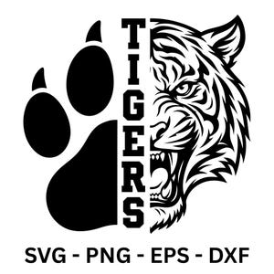 May include: A black and white graphic showing a tiger's paw print and a roaring tiger's head. The word "TIGERS" is stacked vertically between the paw and the tiger's face. The words "SVG - PNG - EPS - DXF" are below the image.