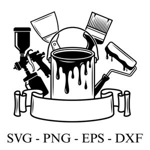 Könnte beinhalten: Schwarz-Weiß-Illustration von Malerwerkzeugen, darunter ein Farbeimer mit tropfender Farbe, eine Farbrolle, ein Pinsel und eine Spritzpistole. Ein Banner unten zeigt den Text "SVG - PNG - EPS - DXF".