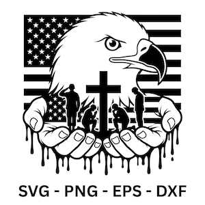 Könnte beinhalten: Schwarz-weiße Grafik mit einem Adler, der amerikanischen Flagge, einem Kreuz und Silhouetten von Soldaten. Der Adlerkopf ist zentriert, mit der Flagge dahinter. Hände umfassen das Kreuz und kniende Soldaten. Der Text unten lautet "SVG - PNG - EPS - DXF."