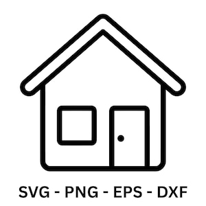 May include: A black and white line drawing of a house with a triangular roof, a square window, and a rectangular door. The text "SVG - PNG - EPS - DXF" is below the house.