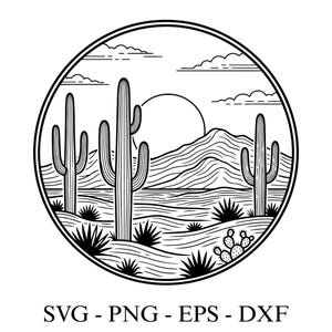 May include: Black and white desert landscape illustration inside a circle. The design features cacti, mountains, a sun, and clouds. The text "SVG - PNG - EPS - DXF" is at the bottom.