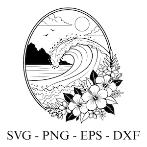 Könnte beinhalten: Schwarz-weiße Illustration einer Welle, die in einem ovalen Rahmen bricht, mit Sonne, Wolken und Vögeln im Hintergrund. Das Design wird durch Hibiskusblüten und Blätter akzentuiert. Der Text "SVG - PNG - EPS - DXF" befindet sich unten.