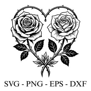 Könnte beinhalten: Schwarz-Weiß-Illustration von zwei Rosen, die eine Herzform bilden. Die Rosen sind detailliert mit Blütenblättern und Blättern, verbunden durch stachelige Stiele. Der Text "SVG - PNG - EPS - DXF" ist enthalten.