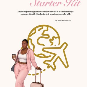 May include: A digital guide titled It Girl Life Abroad Starter Kit with text about planning for 30-90 days abroad by Karizmahtravels. It features a graphic of a globe and airplane, and a person in a pink tracksuit holding a coffee and suitcase.