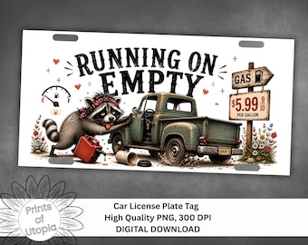 Running on Empty License Plate Wrap PNG, Funny Relatable Raccoon Truck Car Tag, Vintage Pickup Fuel Humor Design, Rustic Digital Download