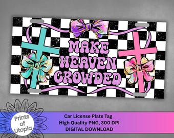 Make Heaven Crowded License Plate Wrap PNG, Christian Cross Car Tag, Checkered Bow Aesthetic, Faith Quote Sublimation, Retro Pastel Grunge