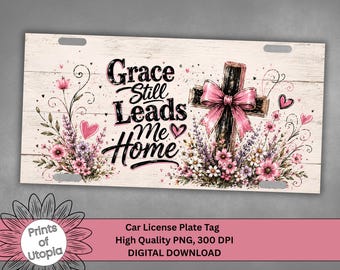 Christian Wildflower Cross License Plate Wrap PNG,  Car Tag Design, Grace Still Leads Me Home, Religious Faith Inspired Digital Download