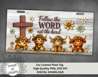 Folgen Sie dem Wort, nicht der Herde Nummernschildverpackung PNG, christliche Religion Highland Kuh Autoschild, Glaubenskreuz Blumenmuster, schrullige Kühe