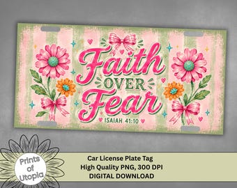 Faith Over Fear License Plate Wrap PNG, Isaiah Scripture Christian Car Tag, Pink Floral Bible Verse Design, Wildflower Art Digital Download