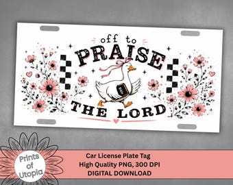 Auf dem Weg zum Lob des Herrn Lizenzschild-Verpackung PNG, Christian Goose Car Tag, lustige Glaube Sublimation, Pink Floral Religiöser Digitaler Download