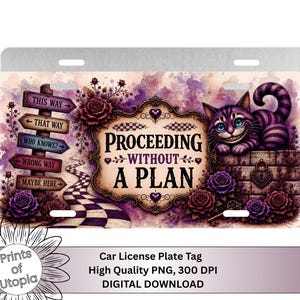May include: A rectangular car license plate tag featuring a purple striped cat sitting on a brick wall with a heart-shaped lock. The design includes a signpost with directional arrows, a checkered path, and purple roses with the text PROCEEDING WITHOUT A PLAN.