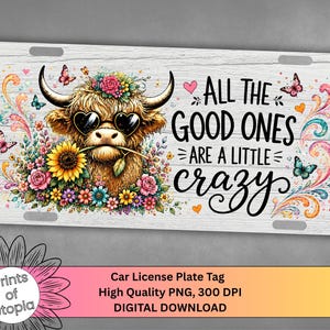 Crazy Highland Cow License Plate Wrap PNG, All The Good Ones Are A Little Crazy, Boho Cowgirl Car Tag, Floral Cow Digital Download