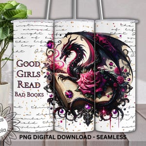 Good Girls Read Bad Books Dragon Tumbler Wrap PNG, Pikantne książkowe, Fantastyczne różowe smoki gotyckie róże 20 uncji bezszwowe wzornictwo, Mroczna książka romantyczna