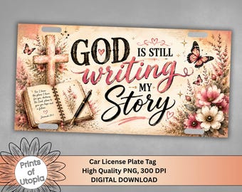Christian License Plate PNG, God Is Still Writing My Story Jeremiah Verse Faith Car Tag, Floral Cross Design, Inspirational Digital Download