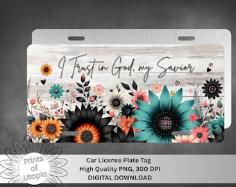 I Trust in God License Floral Plate Tag, Wildflowers Sunflowers Christian Quote Car Accessory, Inspirational Sublimation PNG, Bible Verse