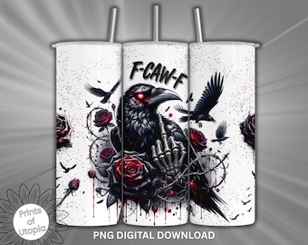 Raven Crow Roses F-CAW-F Saying PNG Tumbler Wrap 20oz, Goth Skeleton Hand Middle Finger, Barbed Wire, Tumbler Sublimation, Digital Download
