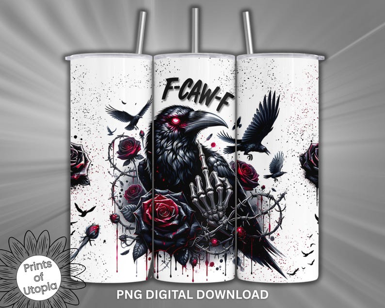 May include: White tumbler with a black raven design, red roses, and the text "F-CAW-F". The raven has glowing red eyes and is giving the middle finger. Includes a silver straw and a black bird and rose design.
