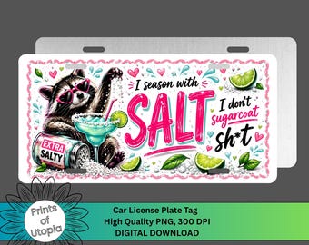 I Season With Salt License Plate Wrap PNG, Funny Raccoon Car Tag Design, Extra Salty Humor Sublimation, Sassy Women's Digital Download