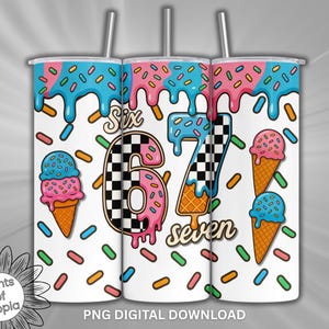 May include: Three white tumblers with a colorful ice cream design. Each tumbler features the numbers "6" and "7" with a checkerboard pattern, ice cream cones, and the words "Six" and "seven". The design includes pink, blue, and orange sprinkles.