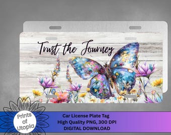 Trust the Journey Butterfly License Plate Wrap PNG, Inspirational Quote Floral Car Tag Sublimation, Digital Download DIY Car Accessories