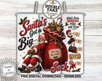 Funny Christmas Tumbler Wrap PNG, Santa's Got a Big Sack Quote 20oz Skinny Tumbler, Adult Humor Santa Sublimation, Festive Christmas Gift