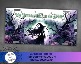 Witchy License Plate Wrap PNG, My Broomstick’s in the Shop, Funny Halloween Quote Car Accessory, Gothic Witch Sublimation Design, 12x6 sign