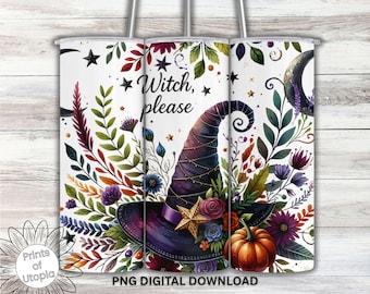 Boho Witch Please Tumbler Wrap, Halloween Witch Hat PNG, Floral Tumbler Design, 20oz Straight Tumbler Sublimation, Funny Spooky Autumn Wrap