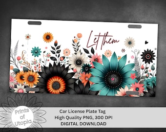 Let Them License Plate Tag, Wildflowers Sunflowers Positive Quote Car Accessory, Inspirational, Digital Sublimation PNG, Retro Boho Design