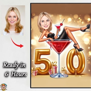 May include: A cartoon illustration of a woman in a martini glass with the number 50 in gold. The woman is wearing a black dress and high heels. The martini glass is filled with a red liquid and a cherry garnish. The text "Ready in 6 Hours" is also visible.