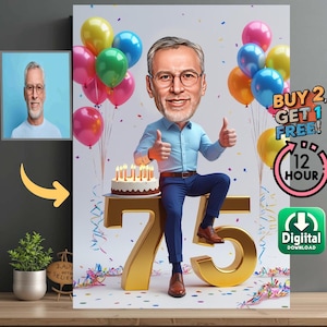 May include: A digital portrait of a man celebrating his 75th birthday. The image features a cartoon-style illustration of the man with a cake, balloons, and the number 75 in gold. The image also includes the text "BUY 2, GET 1 FREE!" and "12 HOUR".