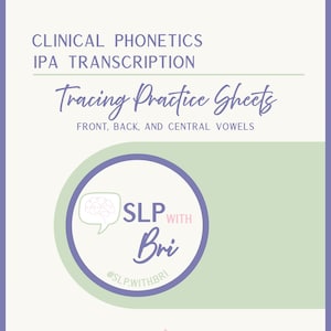 May include: A light-colored educational document with text in purple and green. The title reads "Clinical Phonetics IPA Transcription" and "Tracing Practice Sheets". A circular logo features a brain in a speech bubble and the text "SLP with Bri". The author's name is at the bottom.