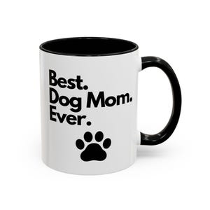 Best Dog Mom Ever Coffee Mug - Minimalist Ceramic Cup for Dog Lovers, Caffeine Addicts - Personalized Gift, Dog Moms, Dog