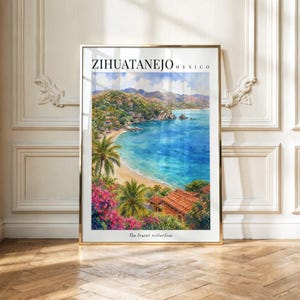 May include: A framed vertical art print featuring a watercolor landscape of Zihuatanejo, Mexico. The scene depicts a blue bay, a sandy beach, lush green hills, and vibrant pink bougainvillea flowers. The text reads ZIHUATANEJO MEXICO and The travel collection.
