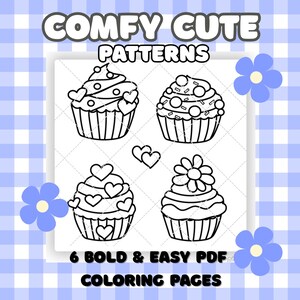 May include: Black and white line art of four cupcakes with various toppings, including hearts and a flower. The image includes the text "COMFY CUTE PATTERNS" and "6 BOLD & EASY PDF COLORING PAGES" on a blue gingham background with blue flower accents.