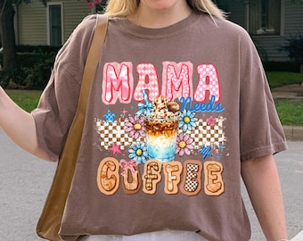 Funny Mom Shirt, Coffee Lover Gift for Mom, Cute Mama Tee, Coffee Mom Shirt, Trendy Graphic Tee for Women, Mother Gift Idea, Mothers Day