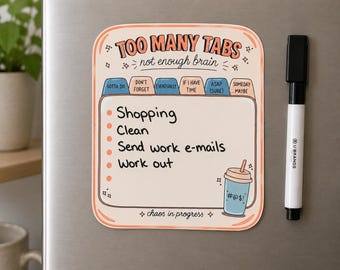 Funny Dry Erase Sticker | Too Many Tabs Not Enough Brain | Reusable To Do List Sticker | Fridge Whiteboard Sticker | Funny Desk Accessory