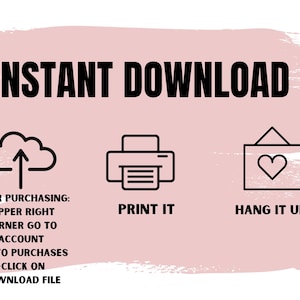 May include: Pink background with the words "INSTANT DOWNLOAD" in bold black letters. Below are three icons: a cloud with an upward arrow, a printer, and a framed heart. Text below the cloud explains how to download the file.
