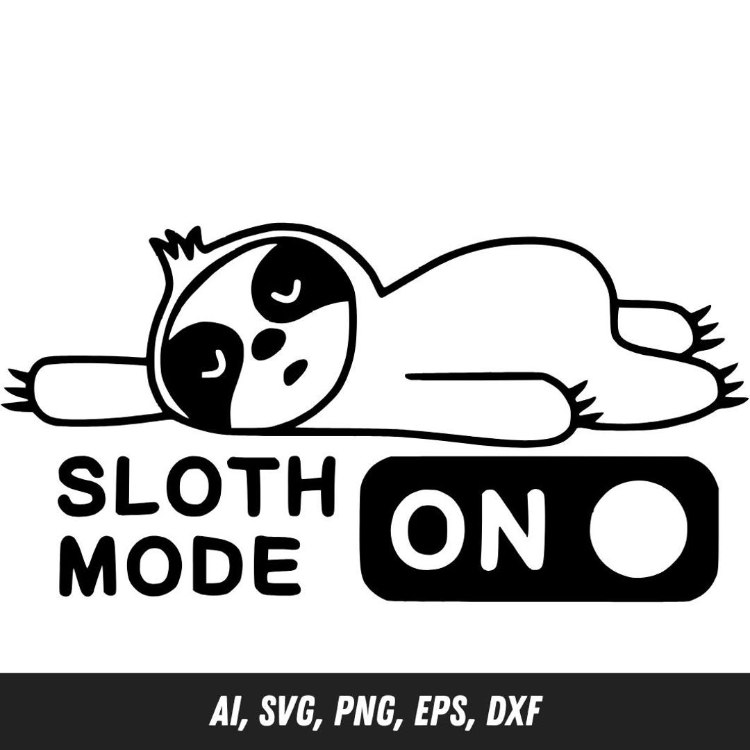 Sloth Mode ON Clipart: Funny Lazy Animal Design (digital Download) - Etsy