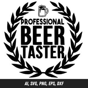 Professional Beer Taster Svg Png Ai Dxf Eps | Funny Beer Badge Design for Cricut, Mugs & T-Shirts