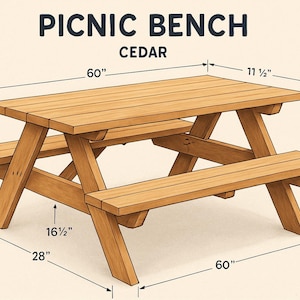 May include: A cedar picnic bench with the text "PICNIC BENCH" and "CEDAR". The bench is 60 inches long, 30 inches high, and 28 inches wide. The bench has attached benches that are 11.5 inches wide and 16.5 inches high.