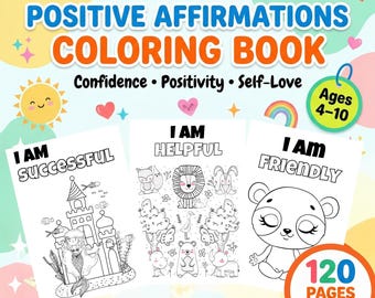 Positive Affirmations Coloring Pages for Kids – 120 Stress Relief Mindfulness Printables (Digital Download)