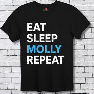 Eat Sleep Molly Wiederholung Festival T-Shirt Techno Shirt Rave Shirt EDM TShirt Acid House Musik Shirt Club Rave Top Dubstep Shirt Trance