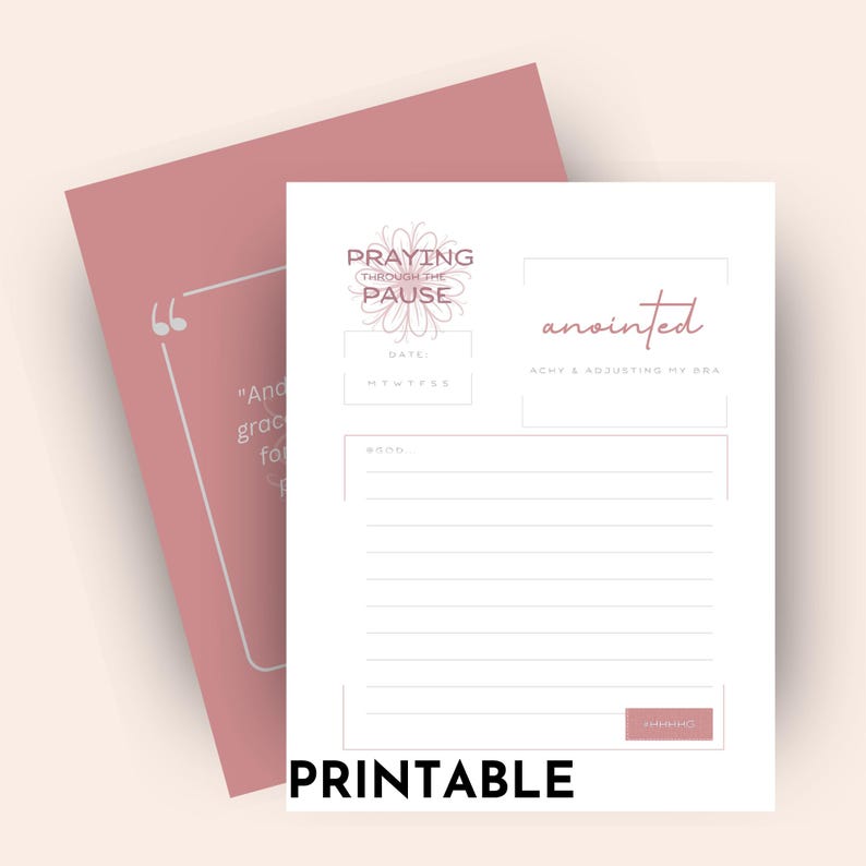 May include: A printable journal with a pink cover and a white interior. The journal's cover features a quote and a quotation mark. The interior page has the words "Praying Through The Pause" and "anointed" in a script font. The word "PRINTABLE" is at the bottom.