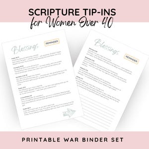 May include: Two white paper sheets titled Scripture Tip-Ins for Women Over 40 and Printable War Binder Set. The pages feature the heading Blessings, a Reminder box, and various Bible verses including Psalm 65:11, Proverbs 10:22, and Romans 8:28.
