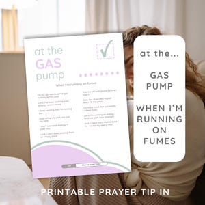 May include: A printable prayer tip sheet titled "at the GAS PUMP" with the text "When I'm running on fumes." The design features a checkmark and a series of dots. The sheet is light purple and white.