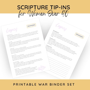 May include: Two white paper sheets titled Scripture Tip-Ins for Women Over 40 and Printable War Binder Set. The pages feature the word Legacy in purple script, a yellow Reminder box, and various Bible verses including Philippians 1:6 and Proverbs 31:25.