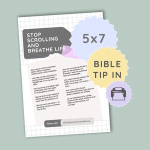 May include: A printable 5x7 Bible tip-in card featuring a grid background, a dark gray header with the text STOP SCROLLING AND BREATHE LIFE, and a central section containing a prayer. The design includes light blue and yellow starburst accents.