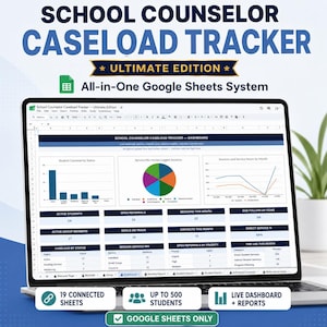 May include: A digital School Counselor Caseload Tracker displayed on a laptop screen. The Google Sheets dashboard features a bar chart, a pie chart, and a line graph, alongside data tables for active students, referrals, and monthly service hours.